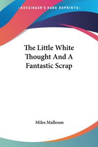 Produktbild: The Little White Thought And A Fantastic Scrap