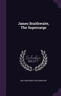 Produktbild: James Braithwaite, the Supercargo