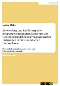 Produktbild: Entwicklung und Einf&uuml;hrung eines zielgruppenspezifischen Konzeptes zur Gewinnung und Bindung von qualifizierten Fachkr&auml;ften in mittelst&auml;ndischen Unter