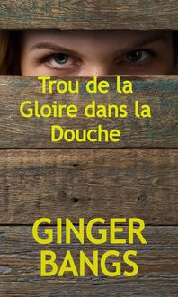 Produktbild: Trou de la Gloire dans la Douche (FICTION / &Eacute;rotisme / G&eacute;n&eacute;ral)