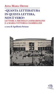 Produktbild: 'Quanta letteratura in questa lettera, non è vero?'. Lettere a Michele Cammarosano e a Maria Vittoria Ciambellini