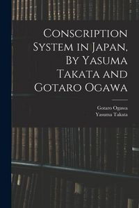 Produktbild: Conscription System in Japan, By Yasuma Takata and Gotaro Ogawa