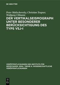 Produktbild: Der Vertikalseismograph unter besonderer Ber&uuml;cksichtigung des Typs VSJ-I