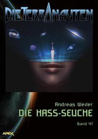 Produktbild: Die Terranauten, Band 47: die Hass-Seuche