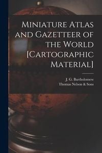 Produktbild: Miniature Atlas and Gazetteer of the World [cartographic Material]