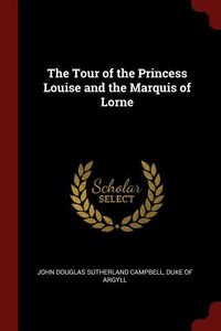 Produktbild: The Tour of the Princess Louise and the Marquis of Lorne