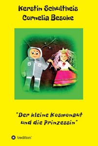 Produktbild: Der kleine Kosmonaut und die Prinzessin