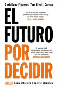 Produktbild: El futuro por decidir : c&oacute;mo sobrevivir a la crisis clim&aacute;tica