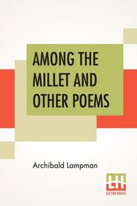 Produktbild: Among The Millet And Other Poems
