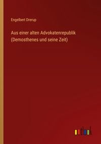 Produktbild: Aus einer alten Advokatenrepublik (Demosthenes und seine Zeit)