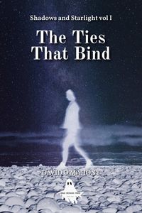 Produktbild: The Ties That Bind (Shadows and Starlight, #1)