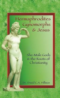 Produktbild: Hermaphrodites, Gynomorphs and Jesus