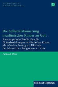 Produktbild: Die Selbstrelationierung muslimischer Kinder zu Gott