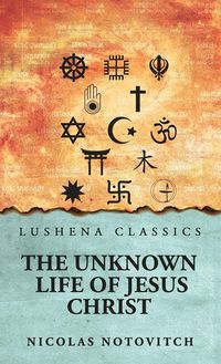 Produktbild: The Unknown Life Of Jesus Christ