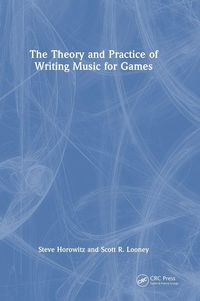 Produktbild: The Theory and Practice of Writing Music for Games