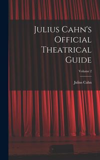 Produktbild: Julius Cahn's Official Theatrical Guide; Volume 2