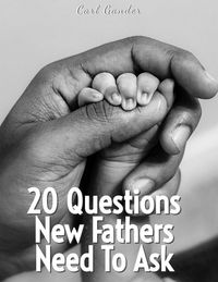 Produktbild: 20 Questions New Fathers Need To Ask (20 Questions To Ask)