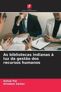 Produktbild: As bibliotecas indianas &agrave; luz da gest&atilde;o dos recursos humanos