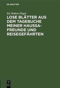 Produktbild: Lose Bl&auml;tter aus dem Tagebuche meiner Haussa-Freunde und Reisegef&auml;hrten