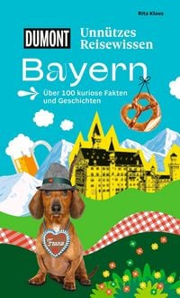 Produktbild: DUMONTs Unn&uuml;tzes Reisewissen Bayern