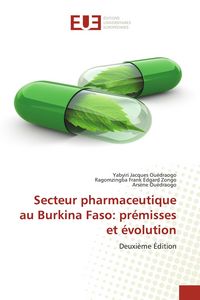 Produktbild: Secteur pharmaceutique au Burkina Faso: pr&eacute;misses et &eacute;volution
