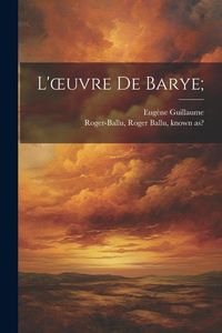 Produktbild: L'oeuvre de Barye;