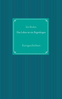 Produktbild: Das Leben ist ein Regenbogen