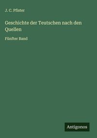Produktbild: Geschichte der Teutschen nach den Quellen