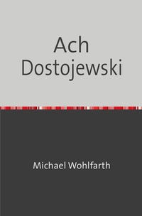 Produktbild: Drei - Groschen - Heft / Ach Dostojewski