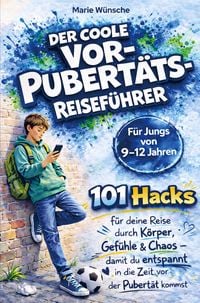 Produktbild: Der coole Vorpubert&auml;ts-Reisef&uuml;hrer f&uuml;r Jungs im Alter von 9-12 Jahren