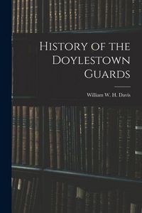 Produktbild: History of the Doylestown Guards