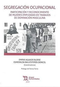 Produktbild: Segregaci&oacute;n ocupacional : participaci&oacute;n y reconocimiento de mujeres empleadas en trabajos de dominaci&oacute;n masculina
