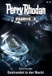 Produktbild: Perry Rhodan Neo 53: Gestrandet in der Nacht