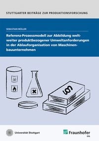 Produktbild: Referenz-Prozessmodell zur Abbildung weltweiter produktbezogener Umweltanforderungen in der Ablauforganisation von Maschinenbauunternehmen