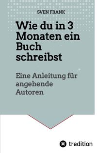 Produktbild: Wie du in 3 Monaten ein Buch schreibst