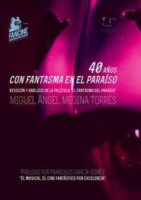 Produktbild: 40 a&ntilde;os con fantasma en el para&iacute;so : revisi&oacute;n y an&aacute;lisis de la pel&iacute;cula "El fantasma en el para&iacute;so"