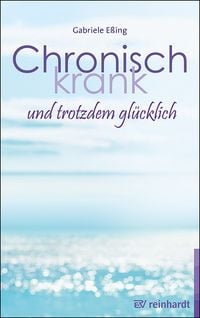 Produktbild: Chronisch krank und trotzdem gl&uuml;cklich