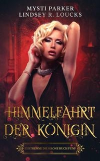 Produktbild: Himmelfahrt der K&ouml;nigin (Zertrenne die Krone, #5)