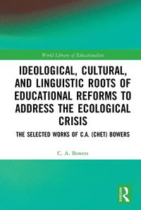 Produktbild: Ideological, Cultural, and Linguistic Roots of Educational Reforms to Address the Ecological Crisis