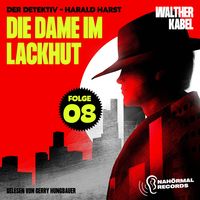 Produktbild: Die Dame im Lackhut (Der Detektiv-Harald Harst, Folge 8)