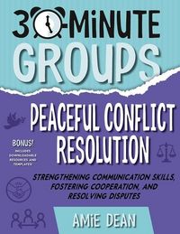 Produktbild: 30-Minute Groups: Peaceful Conflict Resolution