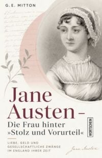 Produktbild: Jane Austen: Die Frau hinter &raquo;Stolz und Vorurteil&laquo;