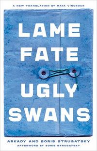 Produktbild: Strugatsky, A: Lame Fate Ugly Swans