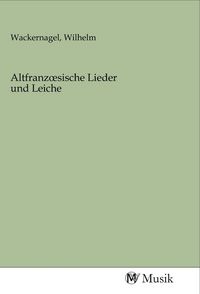 Produktbild: Altfranzoesische Lieder und Leiche