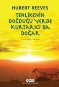 Produktbild: Tehlikenin Dogdugu Yerde Kurtarici da Dogar