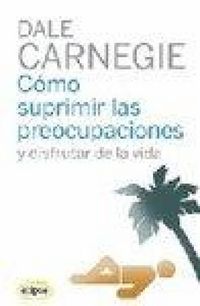 Produktbild: C&oacute;mo suprimir las preocupaciones y disfrutar de la vida