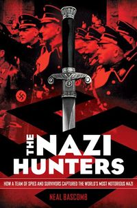 Produktbild: The Nazi Hunters: How a Team of Spies and Survivors Captured the World's Most Notorious Nazi