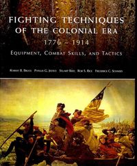 Produktbild: Fighting Techniques of the Colonial Era: 1776-1914 Equipment, Combat Skills and Tactics