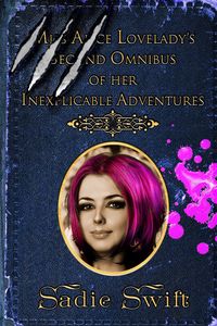 Produktbild: Miss Alice Lovelady's Second Omnibus of her Inexplicable Adventures