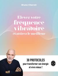 Produktbild: Elevez votre fr&eacute;quence vibratoire et attirez le meilleur